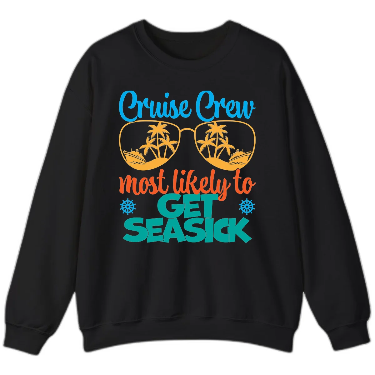 Cruise Crew Most Likely To Get Seasick Sweatshirt in Black