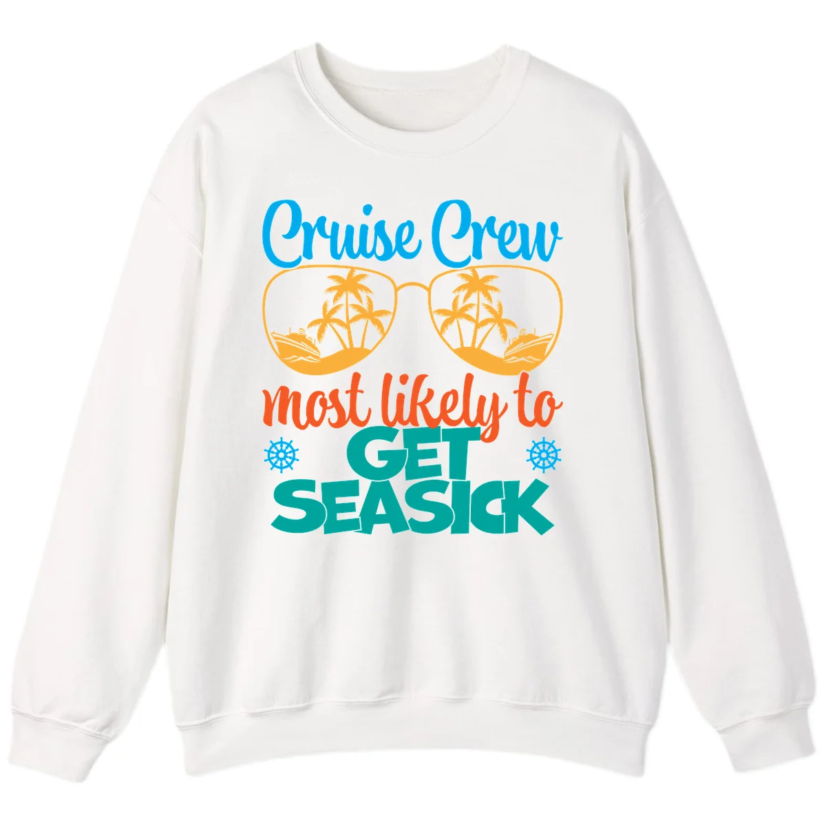Cruise Crew Most Likely To Get Seasick Sweatshirt in White