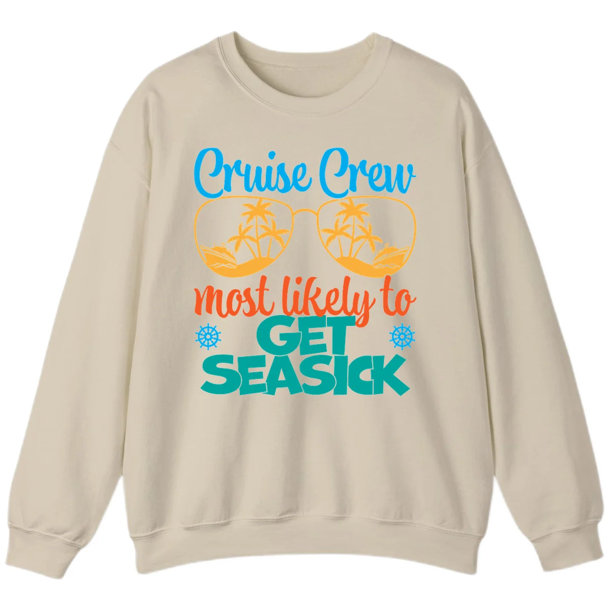 Cruise Crew Most Likely To Get Seasick Sweatshirt in Sand