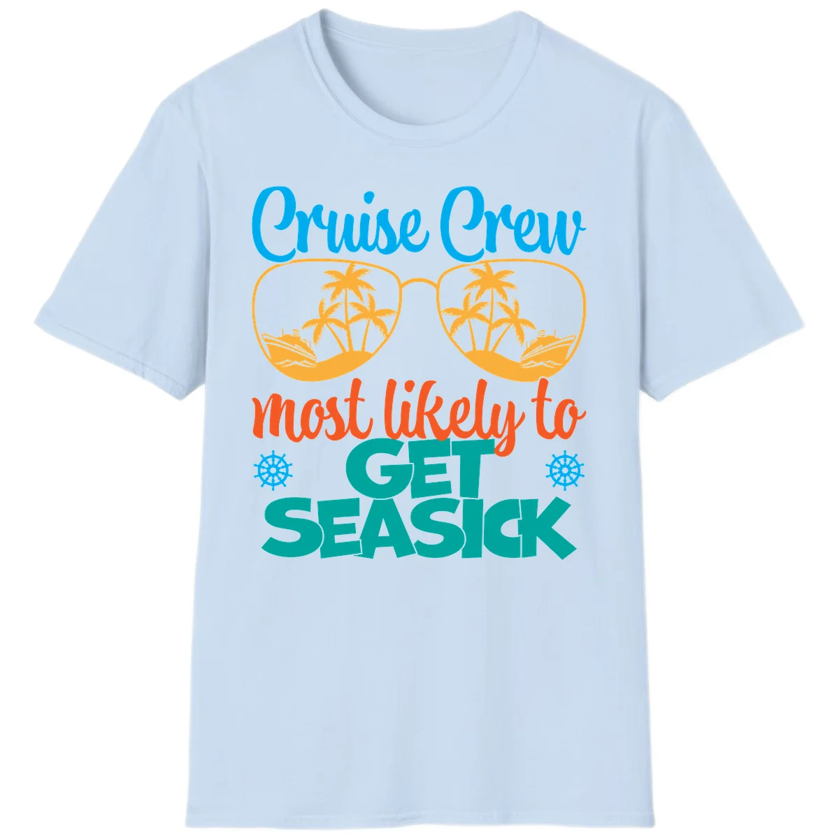 Cruise Crew Most Likely To Get Seasick T-Shirt in Light Blue