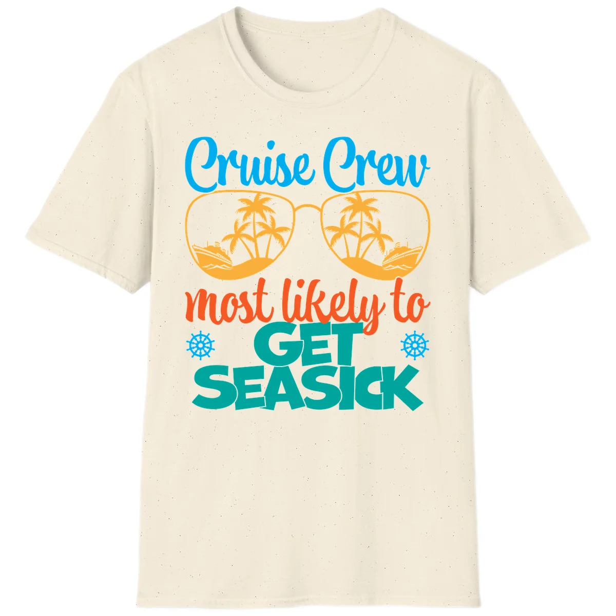 Cruise Crew Most Likely To Get Seasick T-Shirt in Natural