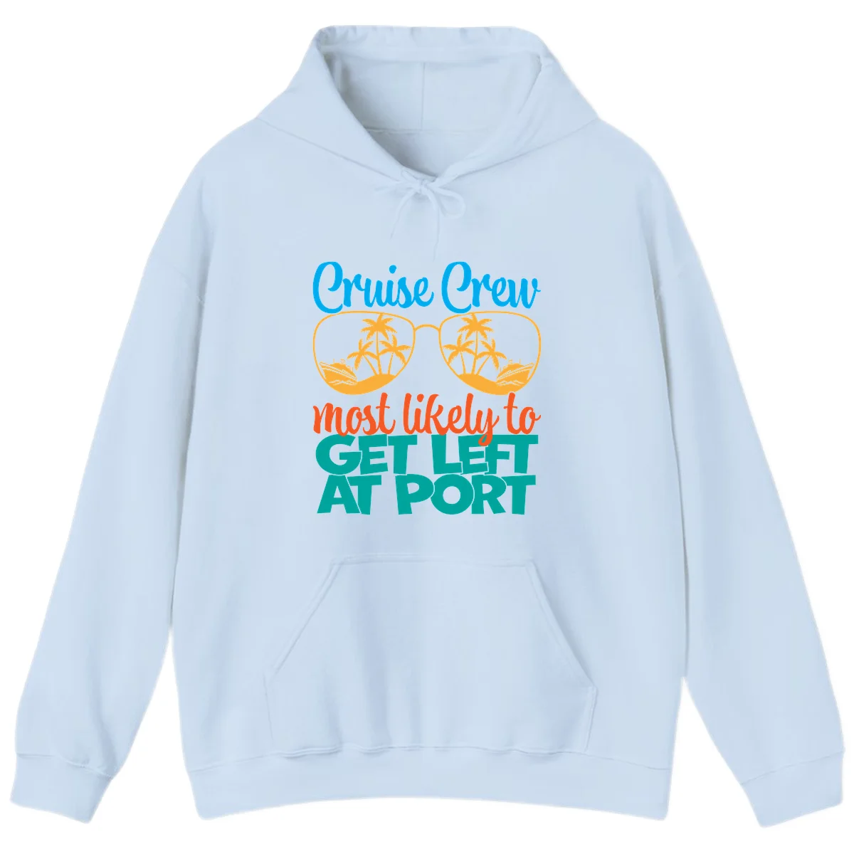 Cruise Crew Most Likely To Get Left At Port Hoodie in Light Blue