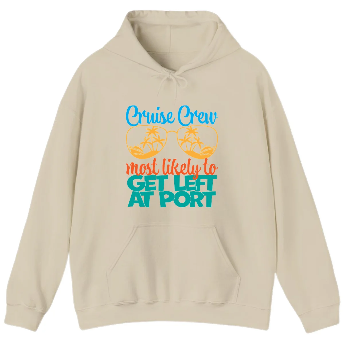 Cruise Crew Most Likely To Get Left At Port Hoodie in Sand