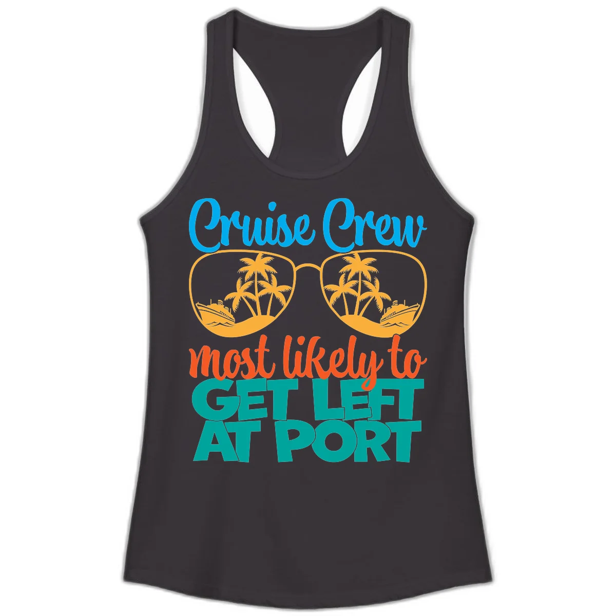 Cruise Crew Most Likely To Get Left At Port Ladies Tank in Black