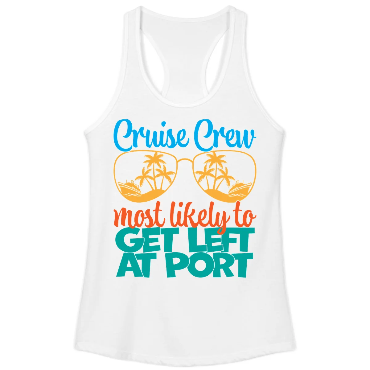 Cruise Crew Most Likely To Get Left At Port Ladies Tank in White