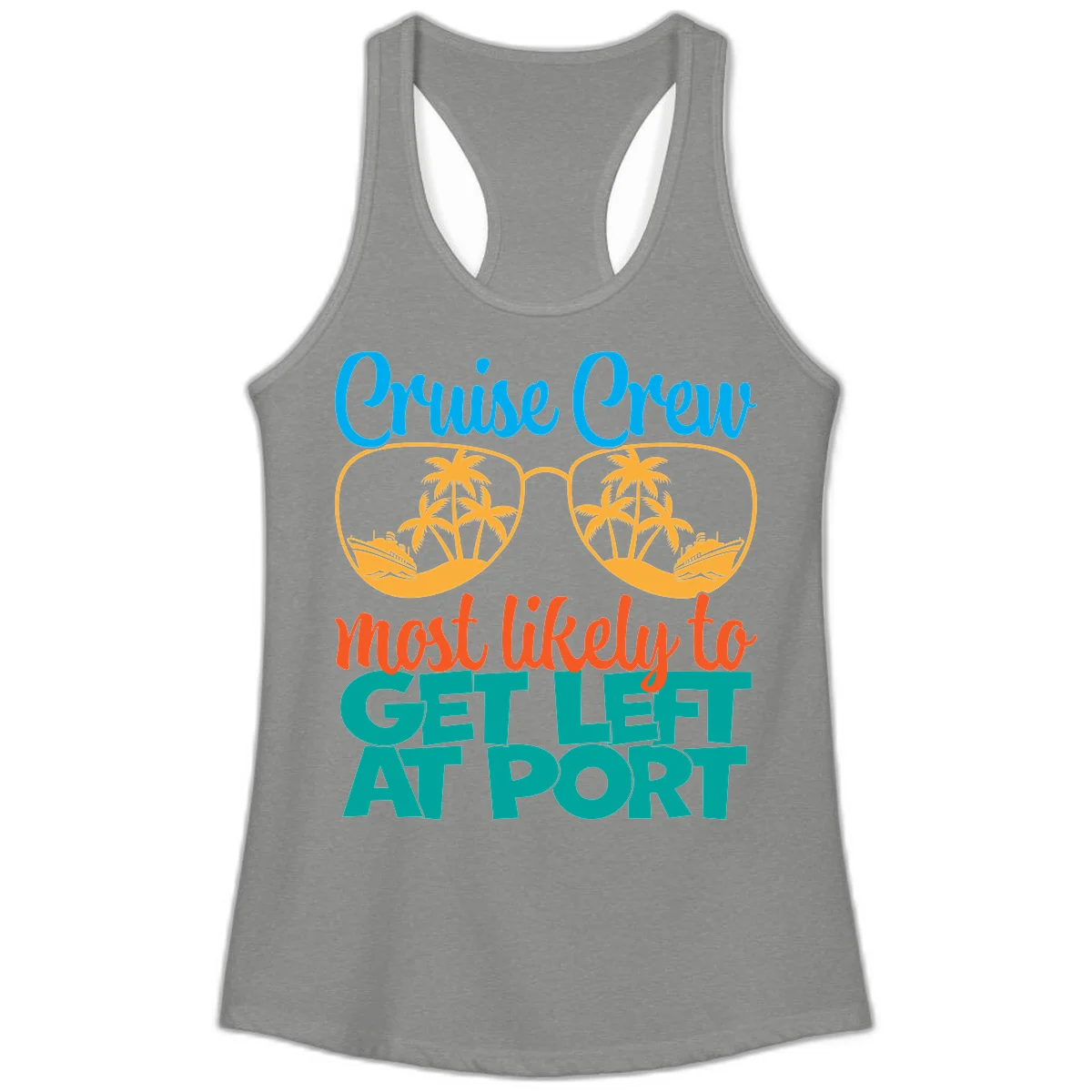 Cruise Crew Most Likely To Get Left At Port Ladies Tank in Heather Grey