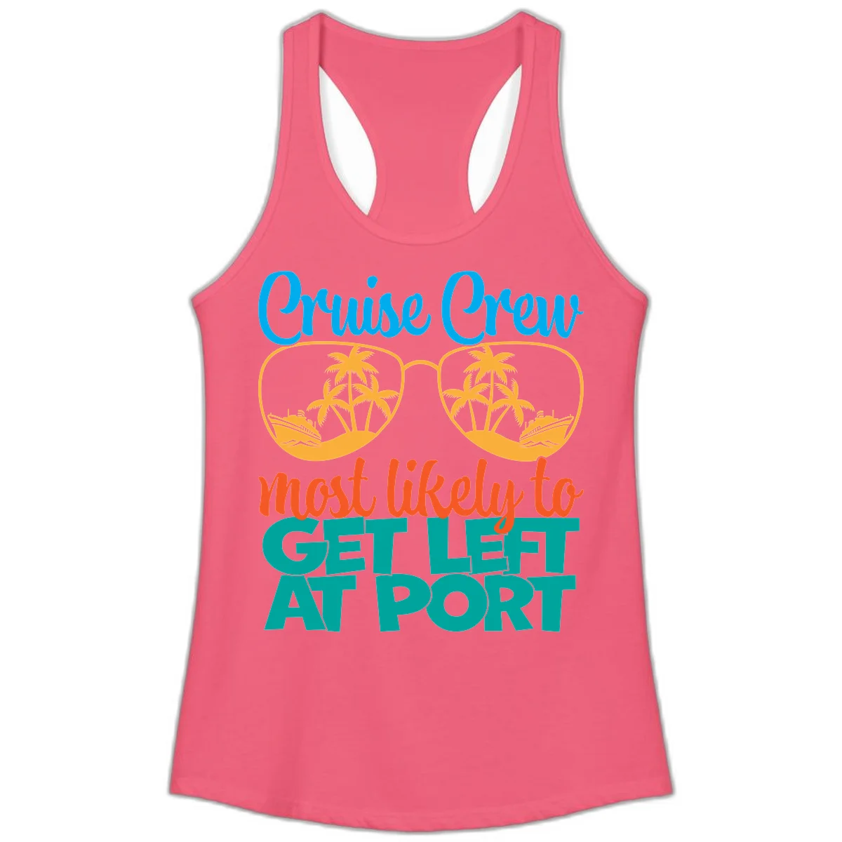 Cruise Crew Most Likely To Get Left At Port Ladies Tank in Hot Pink