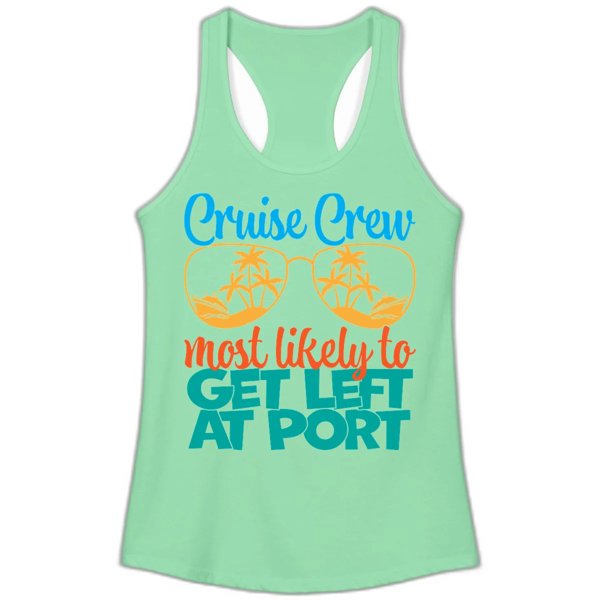 Cruise Crew Most Likely To Get Left At Port Ladies Tank in Solid Mint