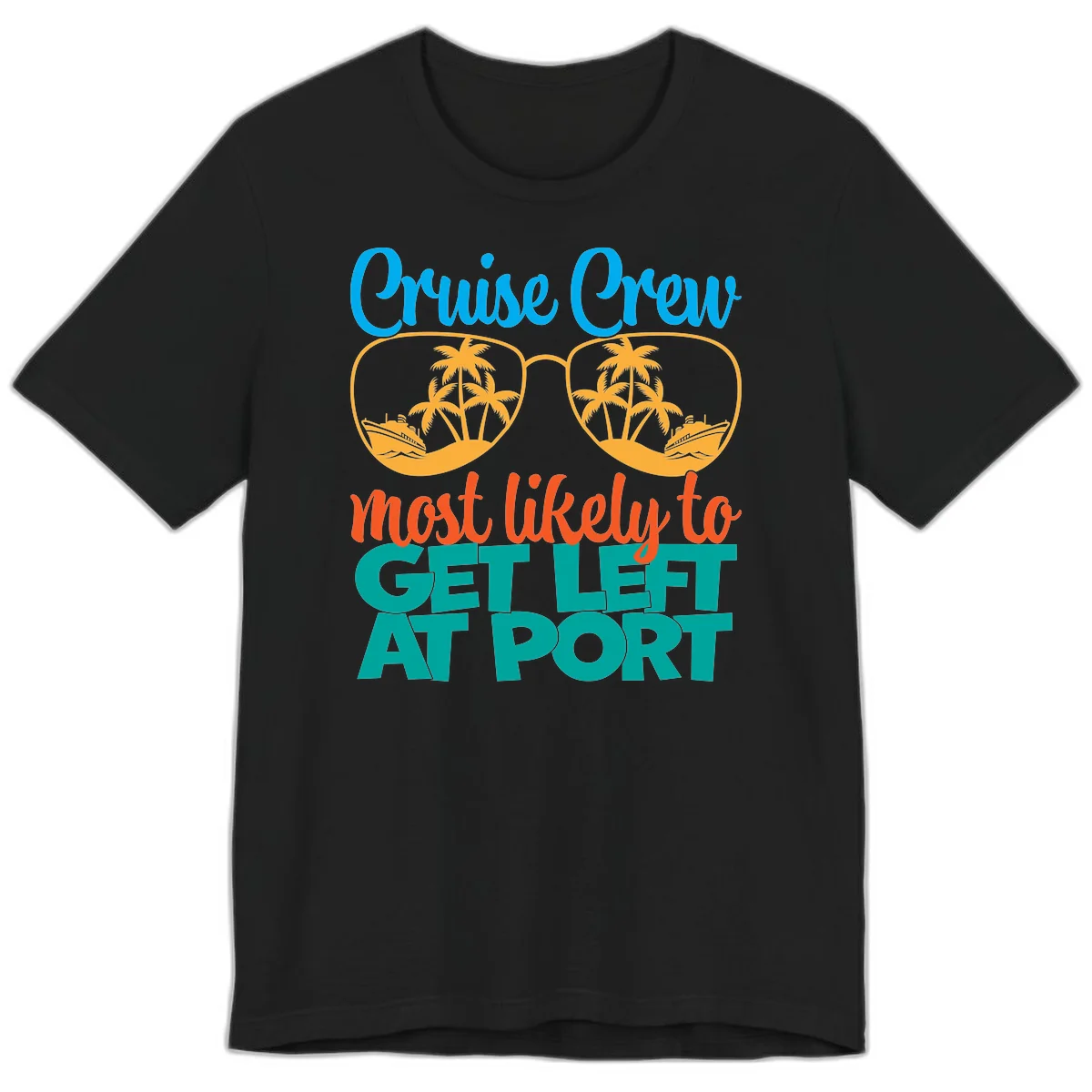 Cruise Crew Most Likely To Get Left At Port Premium T-Shirt in Black