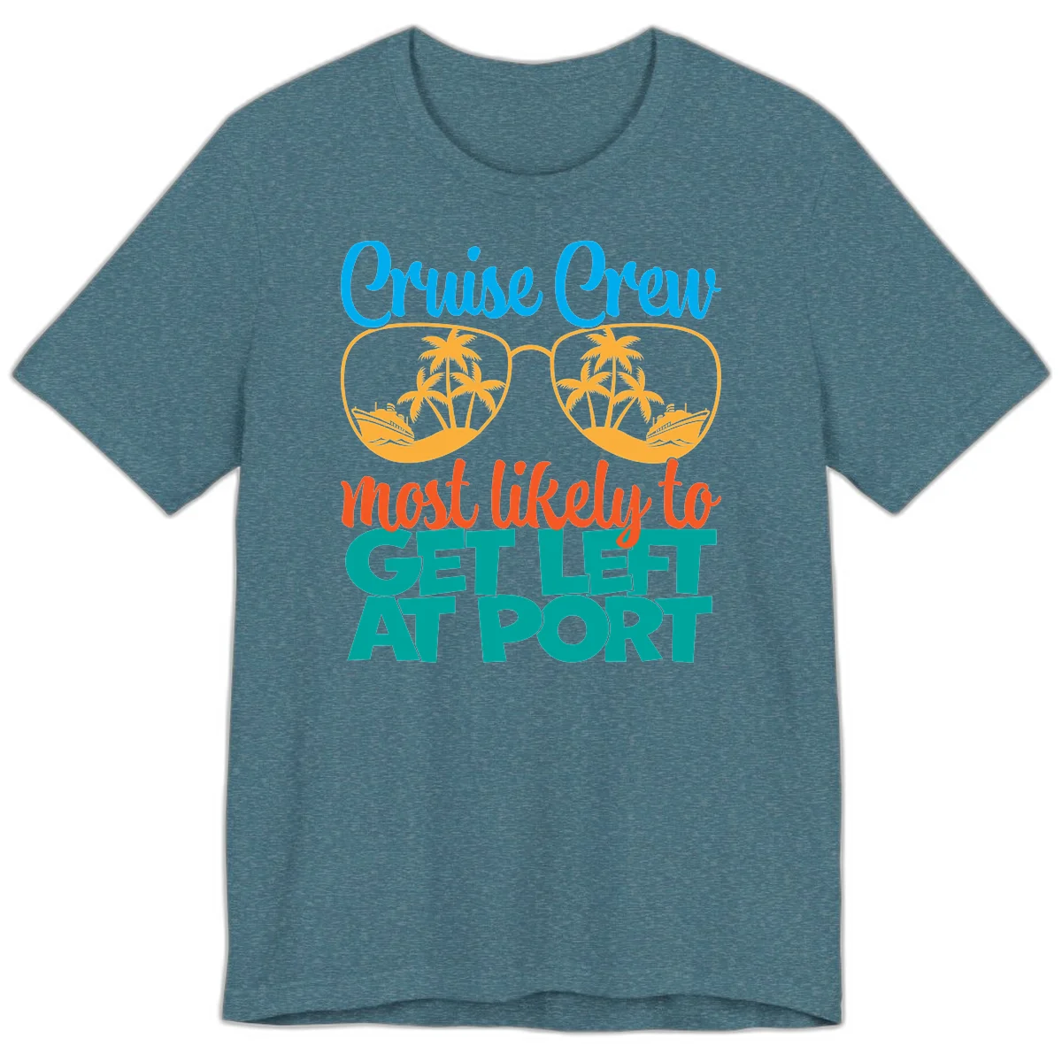 Cruise Crew Most Likely To Get Left At Port Premium T-Shirt in Heather Deep Teal