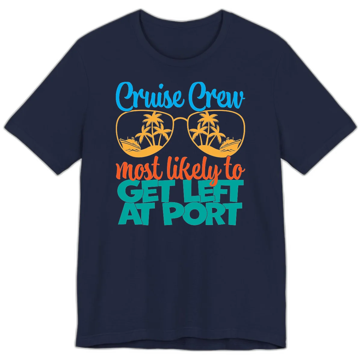 Cruise Crew Most Likely To Get Left At Port Premium T-Shirt in Navy