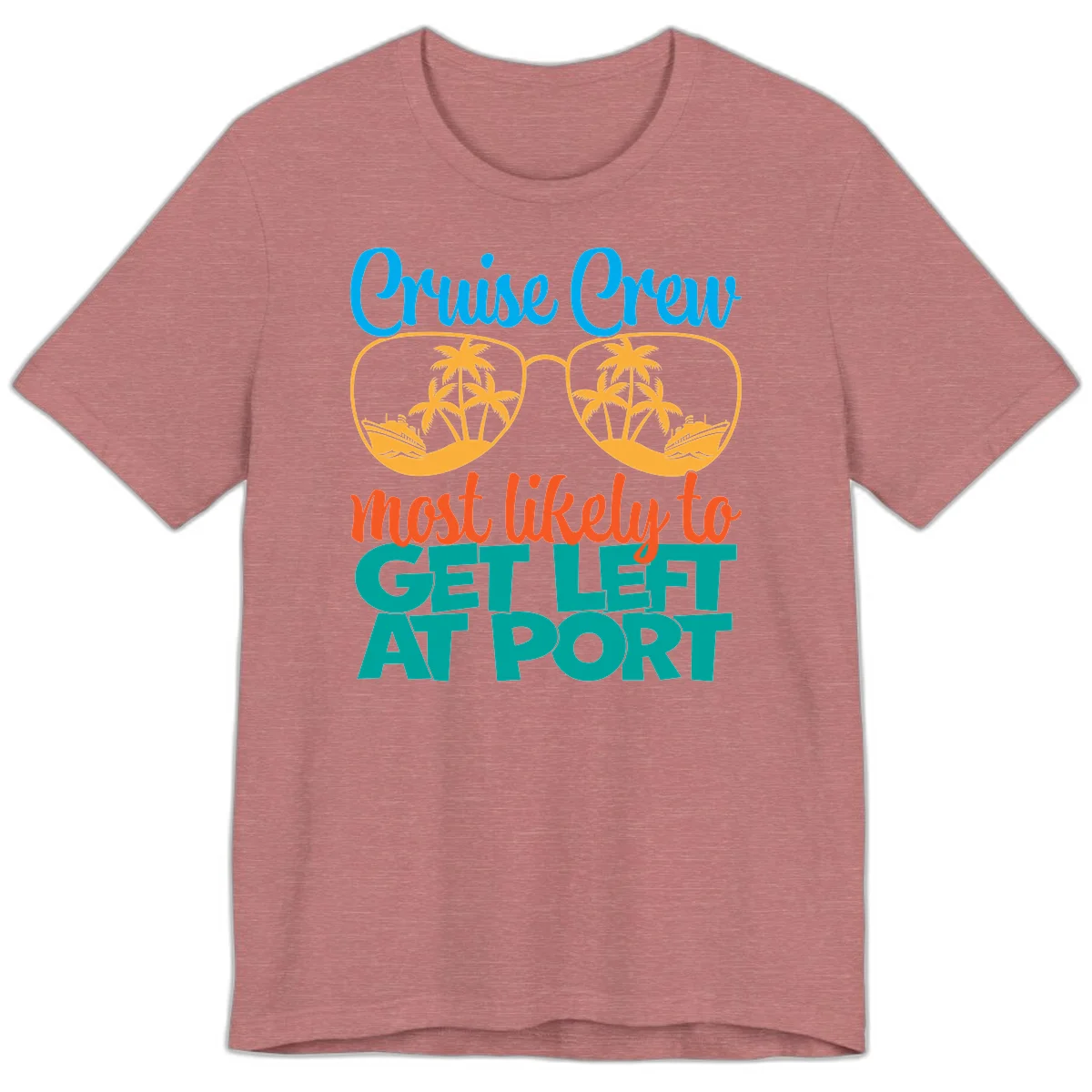 Cruise Crew Most Likely To Get Left At Port Premium T-Shirt in Heather Mauve