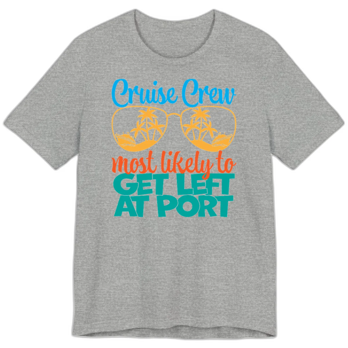 Cruise Crew Most Likely To Get Left At Port Premium T-Shirt in Athletic Heather