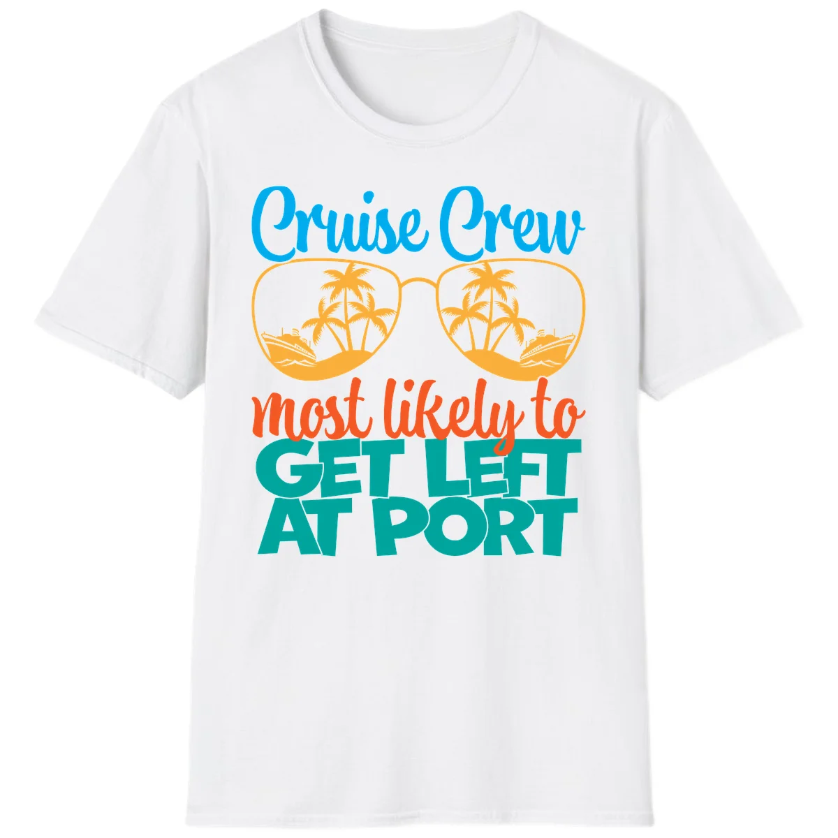 Cruise Crew Most Likely To Get Left At Port T-Shirt in White