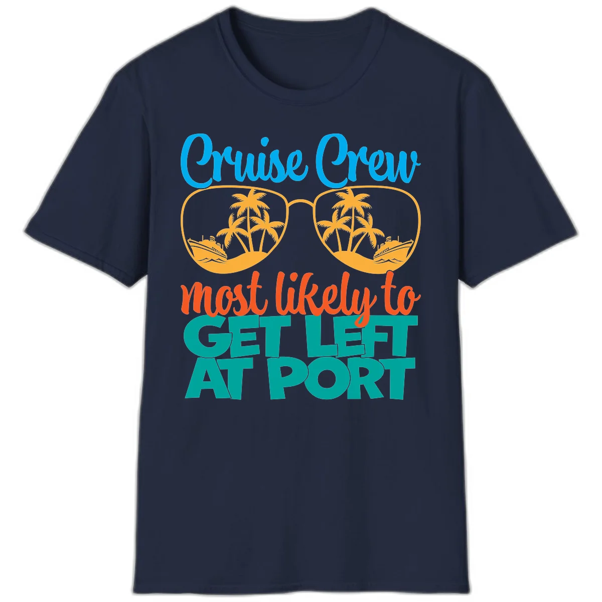 Cruise Crew Most Likely To Get Left At Port T-Shirt in Navy