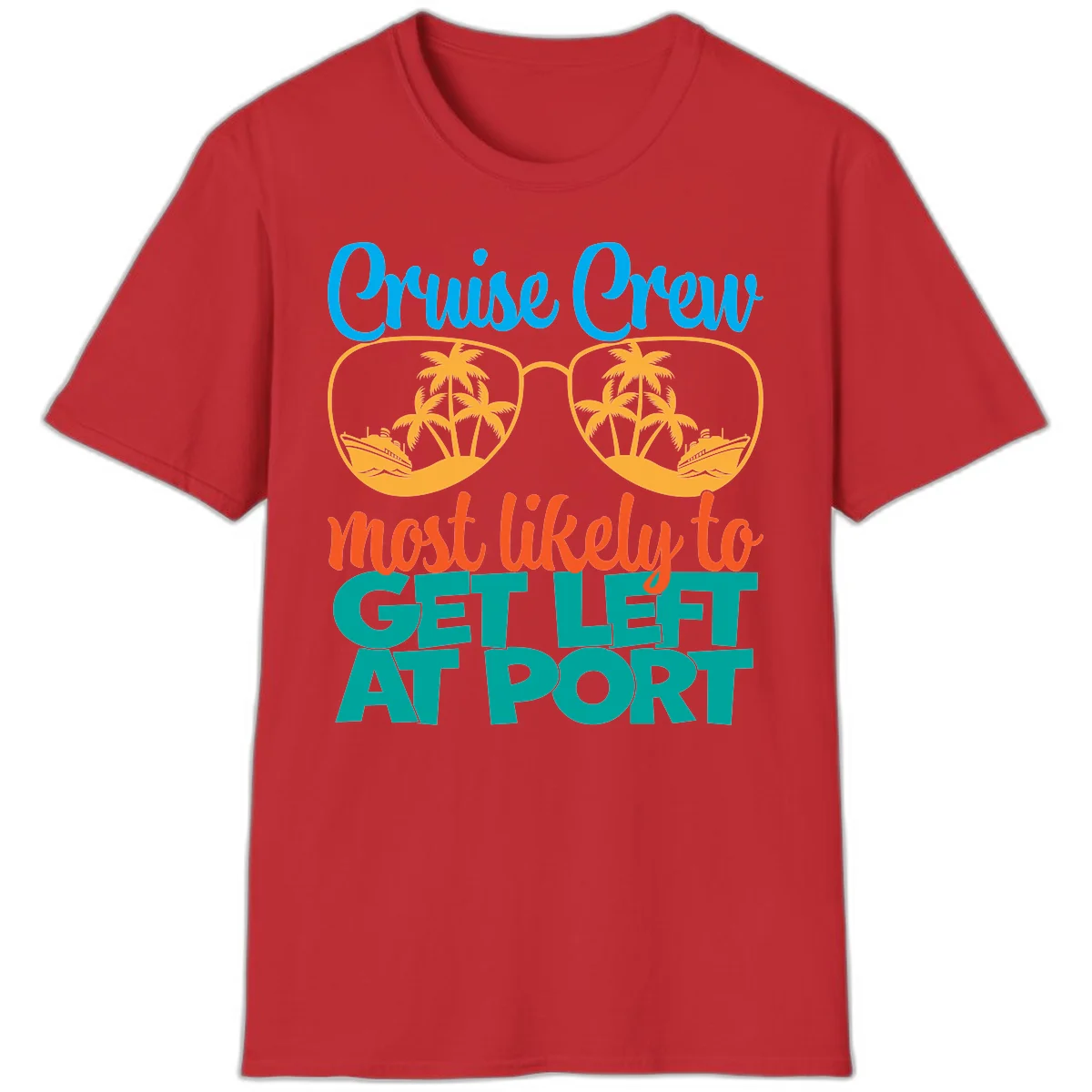 Cruise Crew Most Likely To Get Left At Port T-Shirt in Red