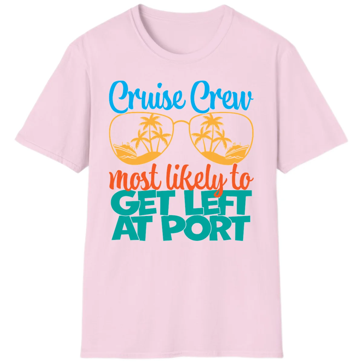 Cruise Crew Most Likely To Get Left At Port T-Shirt in Light Pink