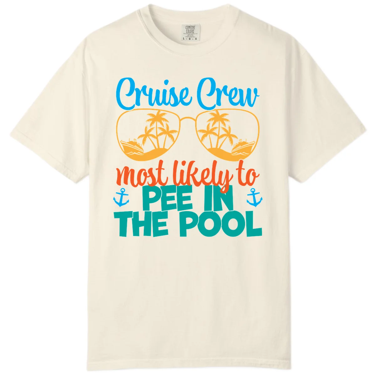 Cruise Crew Most Likely To Pee In The Pool Comfort Color in Ivory
