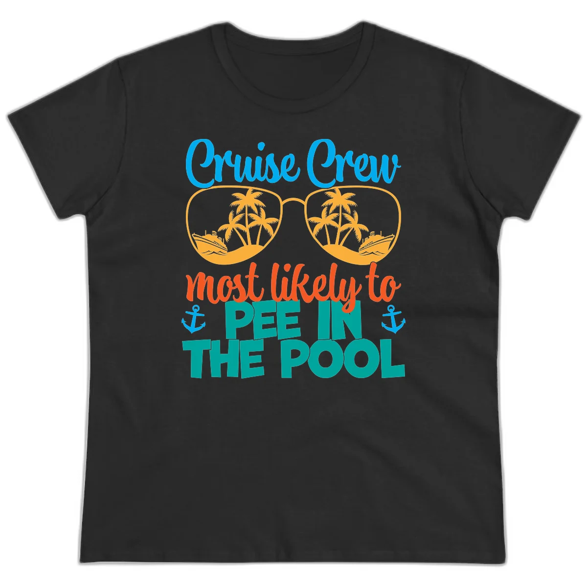 Cruise Crew Most Likely To Pee In The Pool Ladies Tee in Black