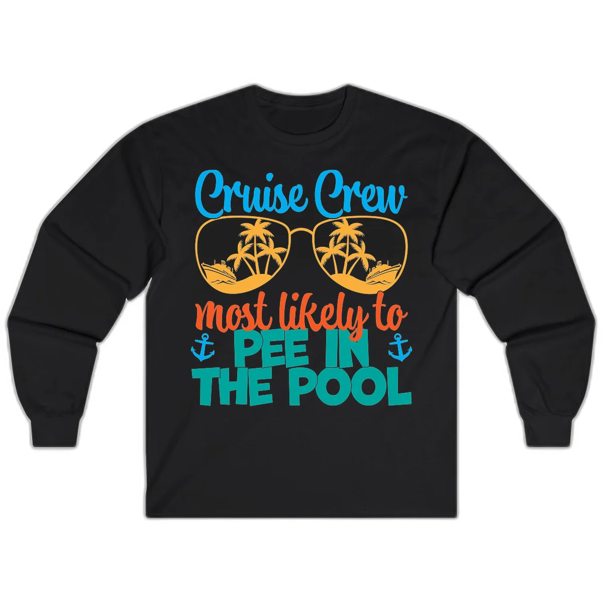 Cruise Crew Most Likely To Pee In The Pool Long Sleeve in Black