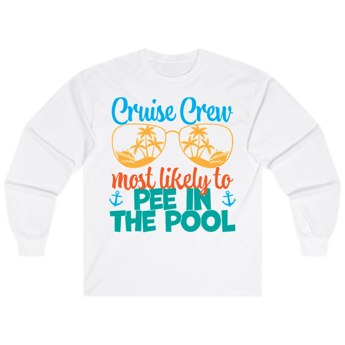 Cruise Crew Most Likely To Pee In The Pool Long Sleeve in White