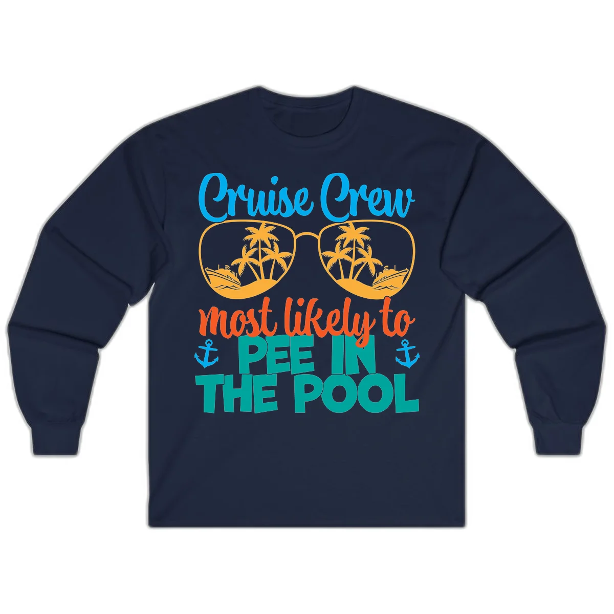 Cruise Crew Most Likely To Pee In The Pool Long Sleeve in Navy