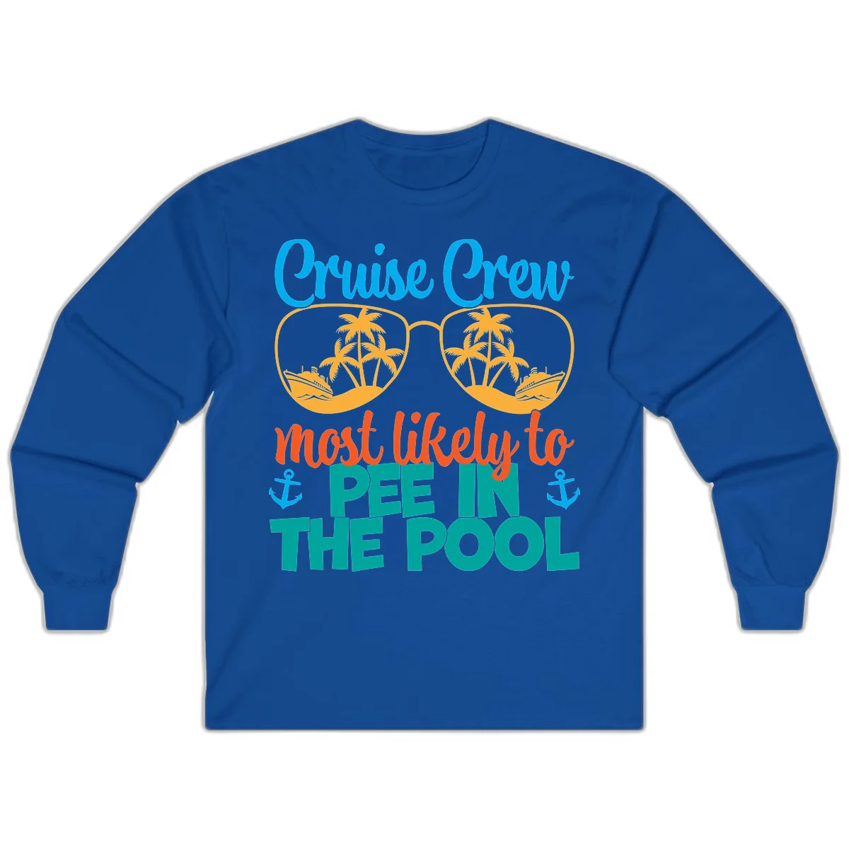 Cruise Crew Most Likely To Pee In The Pool Long Sleeve in Royal