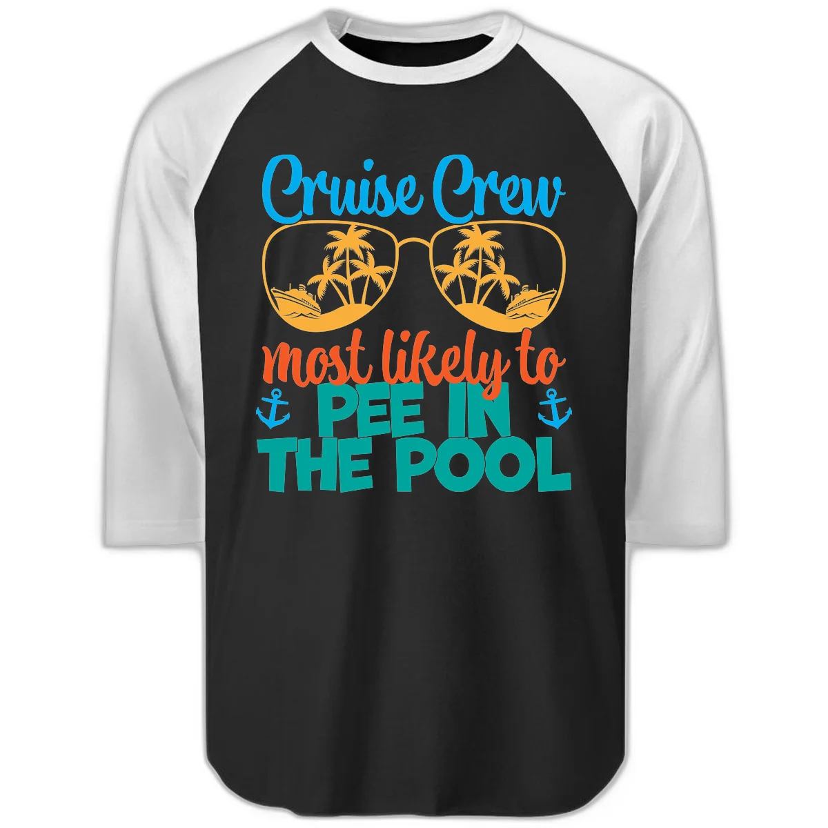 Cruise Crew Most Likely To Pee In The Pool Raglan 3/4 in Black White