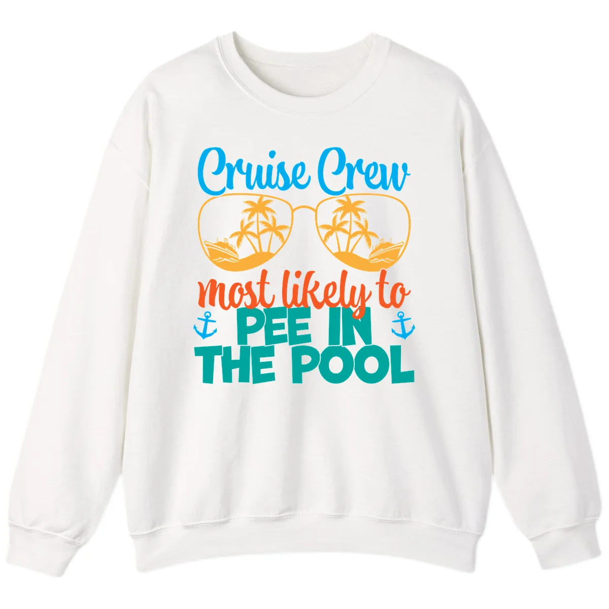 Cruise Crew Most Likely To Pee In The Pool Sweatshirt in White