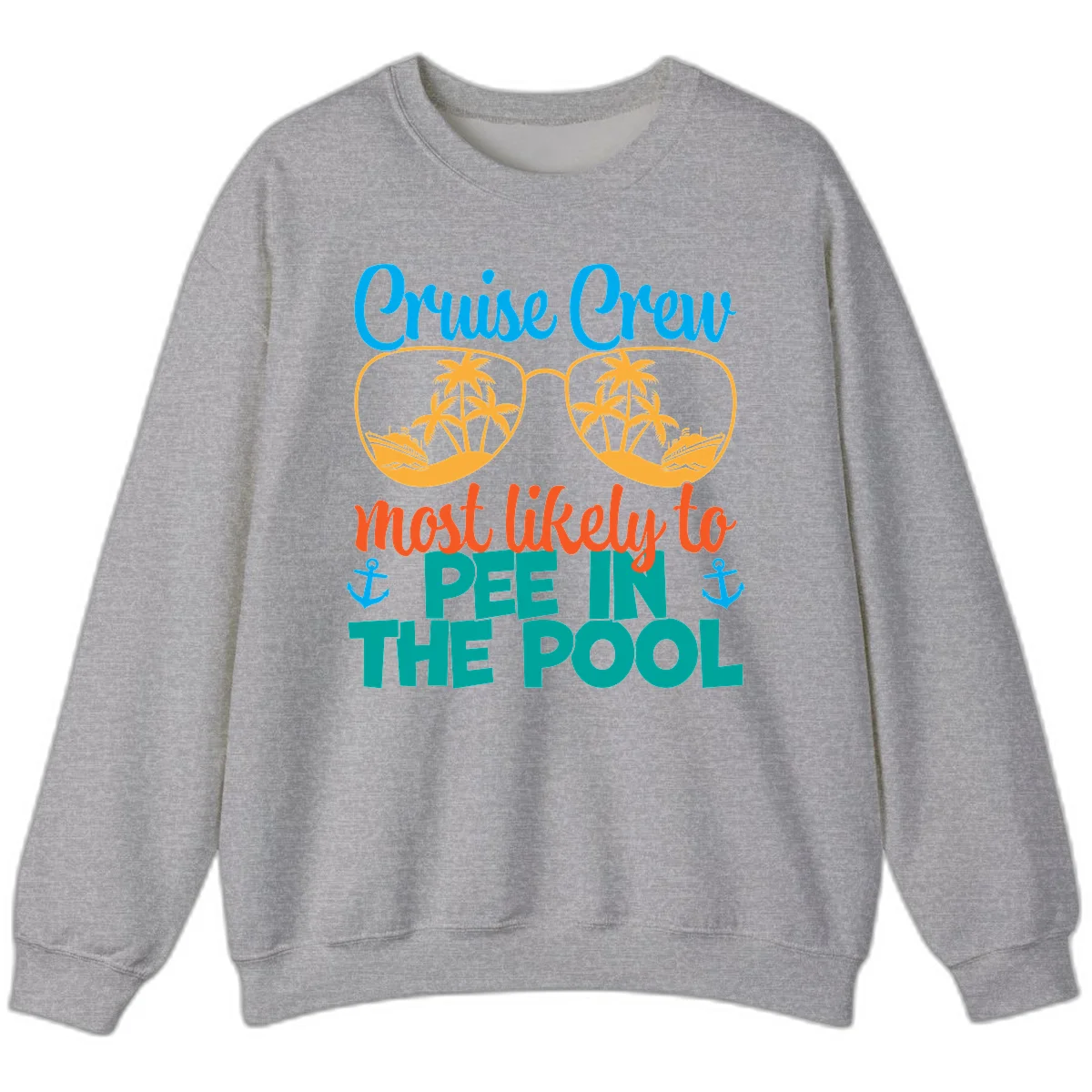 Cruise Crew Most Likely To Pee In The Pool Sweatshirt in Sport Grey