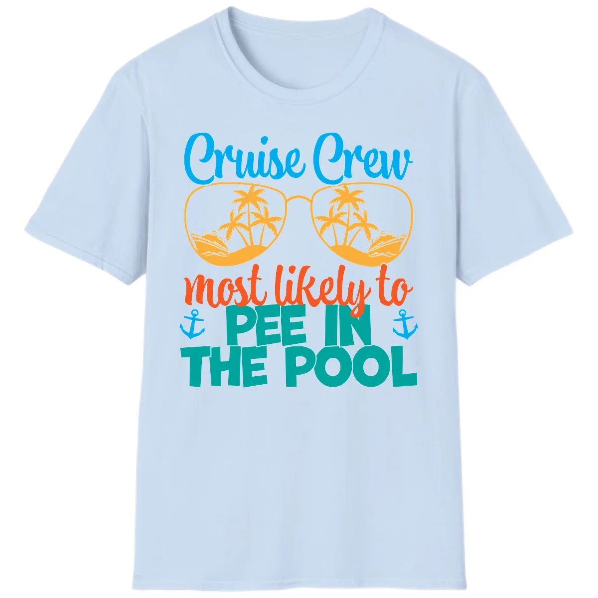 Cruise Crew Most Likely To Pee In The Pool T-Shirt in Light Blue