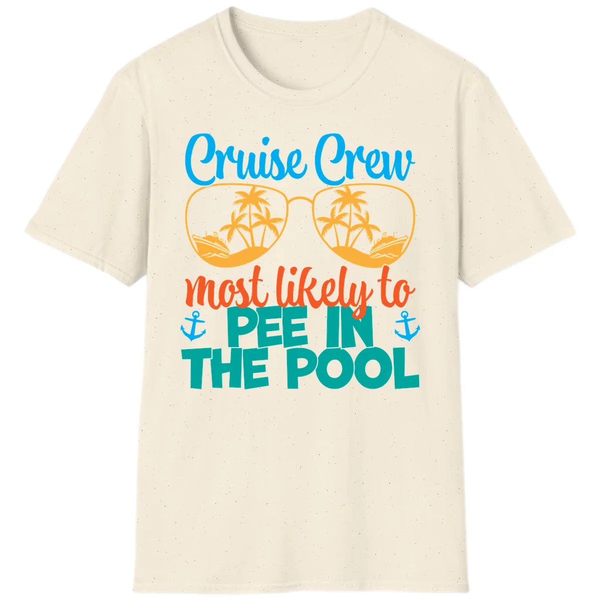 Cruise Crew Most Likely To Pee In The Pool T-Shirt in Natural
