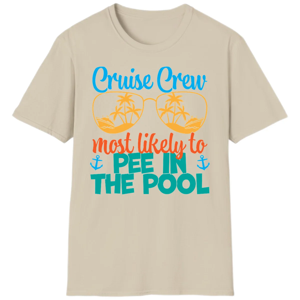 Cruise Crew Most Likely To Pee In The Pool T-Shirt in Sand