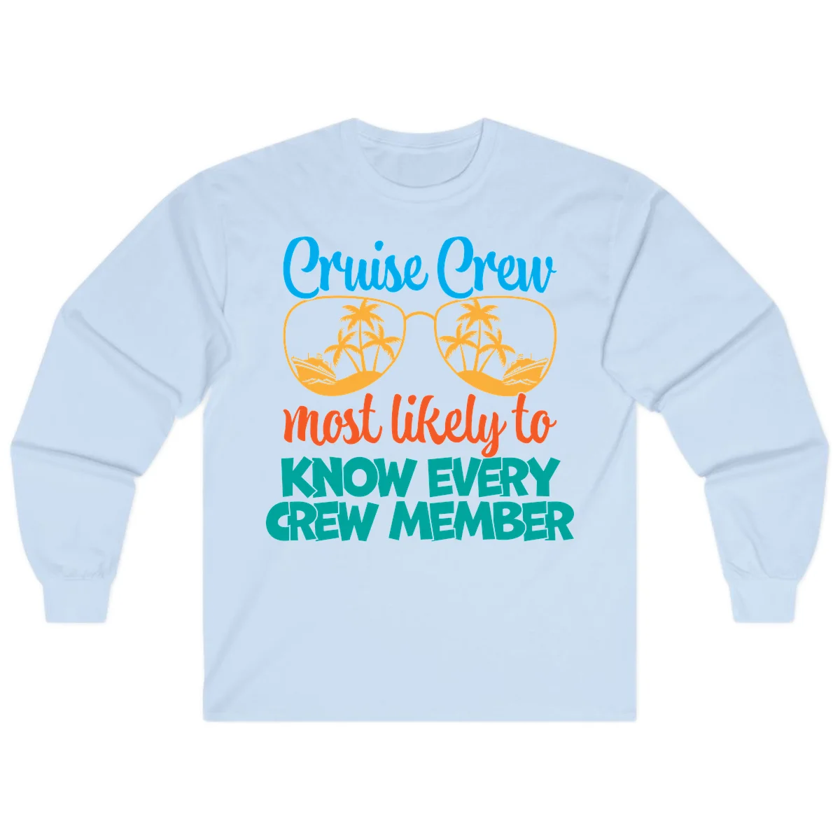 Cruise Crew Most Likely To Know Long Sleeve in Light Blue