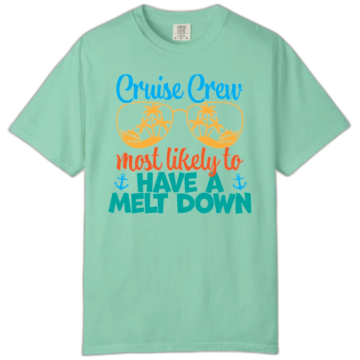 Cruise Crew Most Likely To Have A Meltdown Comfort Color in Island Reef