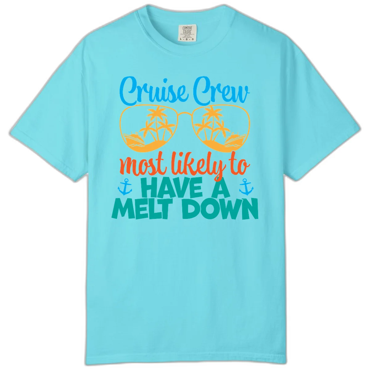 Cruise Crew Most Likely To Have A Meltdown Comfort Color in Lagoon Blue