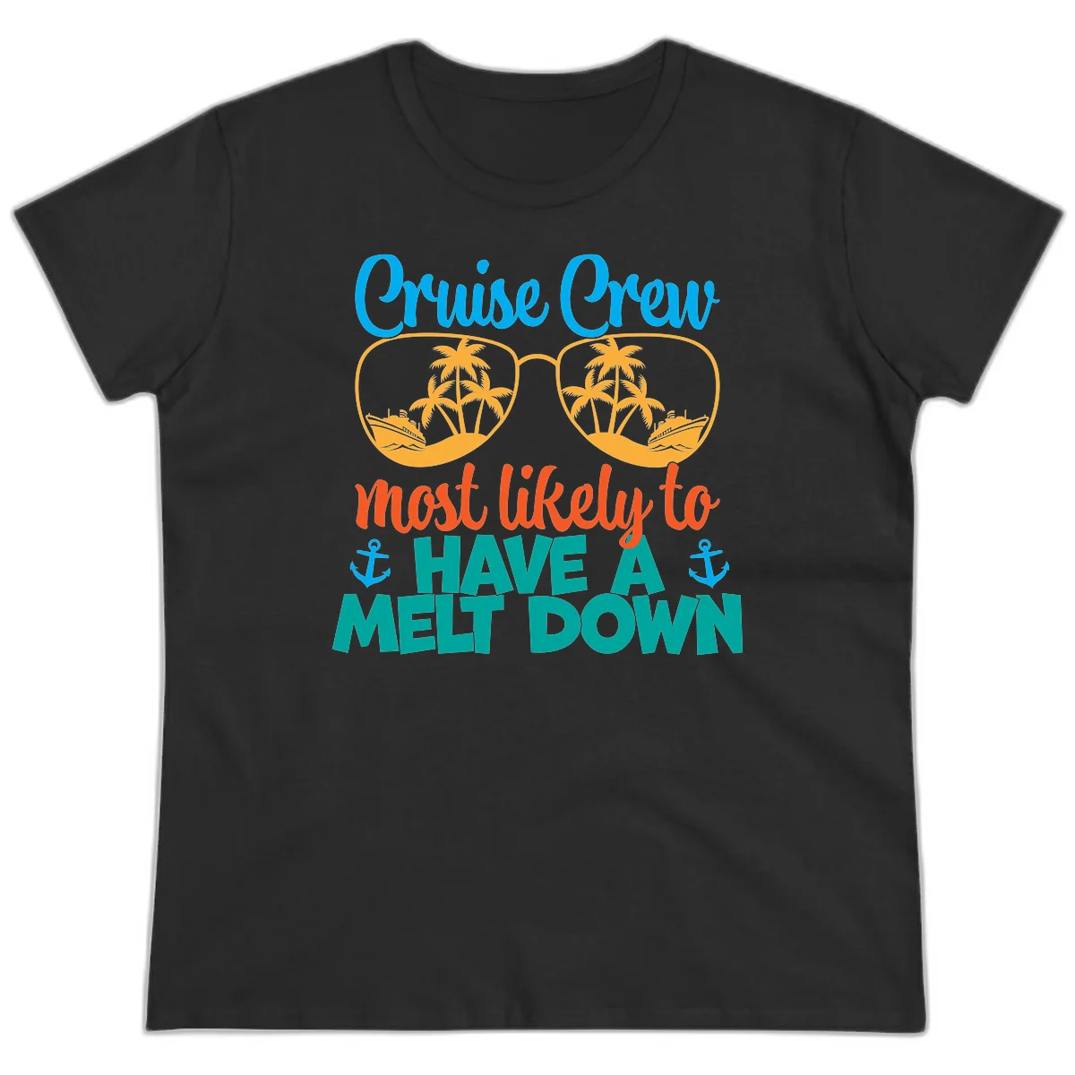 Cruise Crew Most Likely To Have A Meltdown Ladies Tee in Black