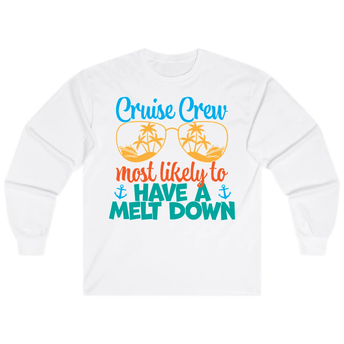Cruise Crew Most Likely To Have A Meltdown Long Sleeve in White