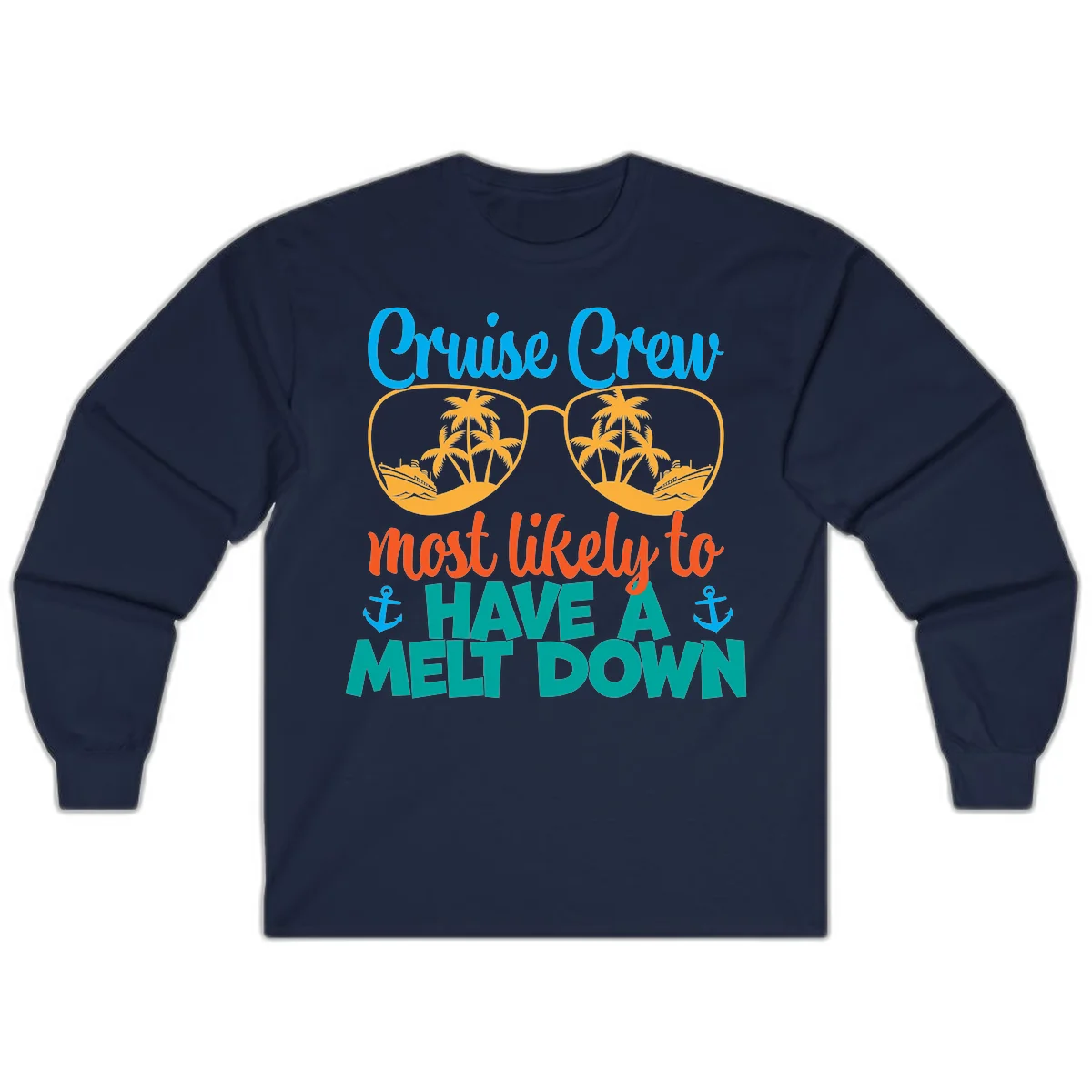 Cruise Crew Most Likely To Have A Meltdown Long Sleeve in Navy