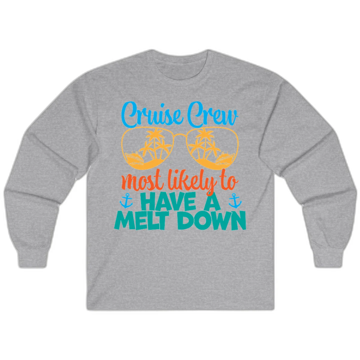 Cruise Crew Most Likely To Have A Meltdown Long Sleeve in Sport Grey