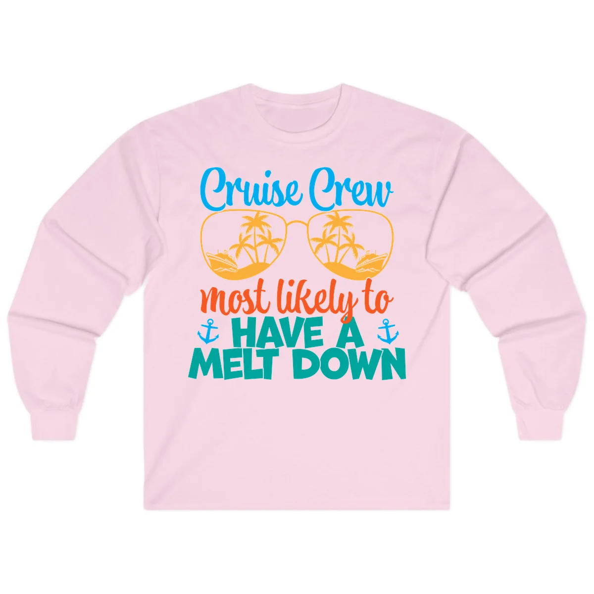 Cruise Crew Most Likely To Have A Meltdown Long Sleeve in Light Pink