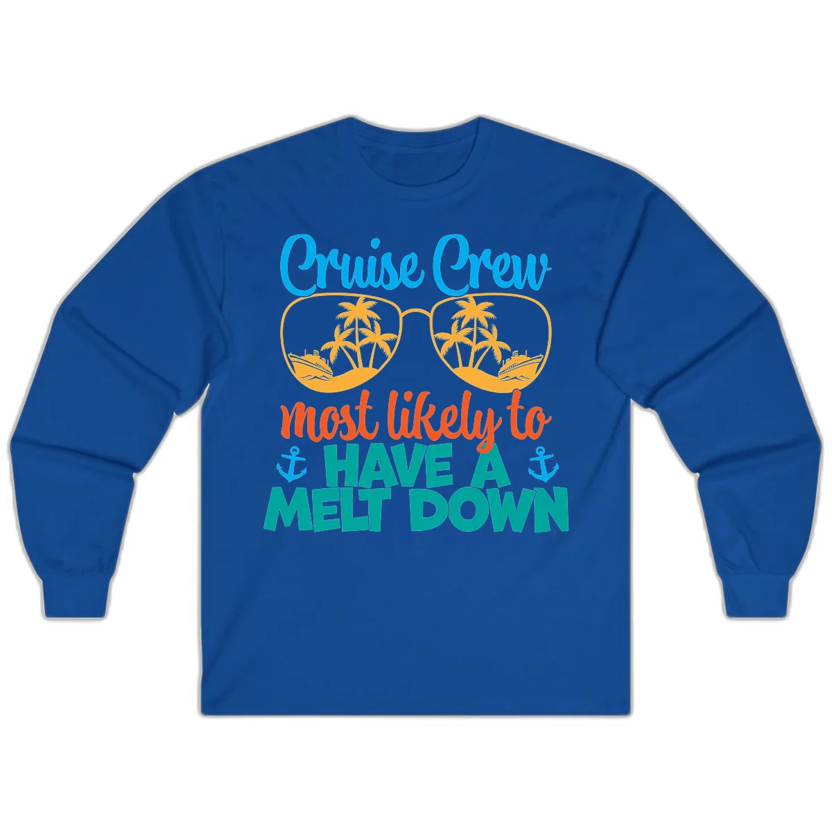 Cruise Crew Most Likely To Have A Meltdown Long Sleeve in Royal