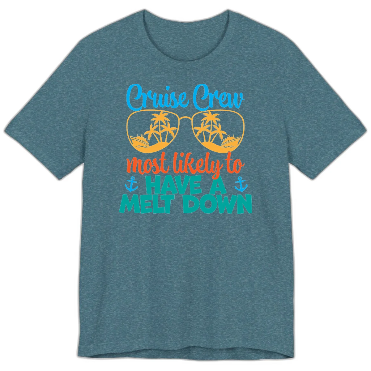 Cruise Crew Most Likely To Have A Meltdown Premium T-Shirt in Heather Deep Teal