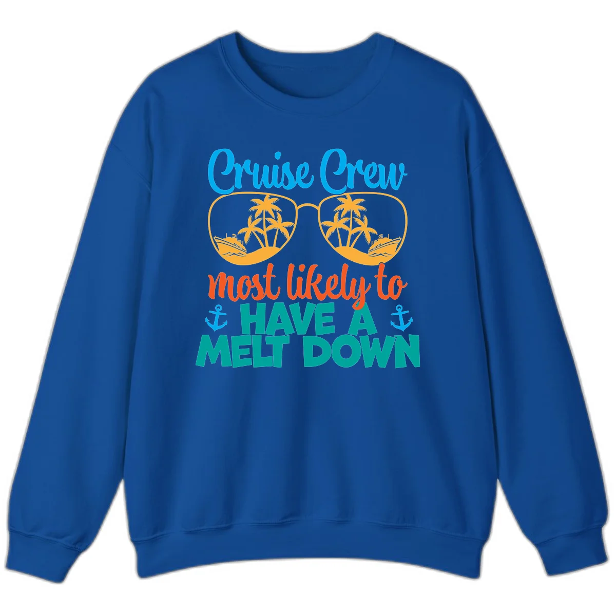 Cruise Crew Most Likely To Have A Meltdown Sweatshirt in Royal