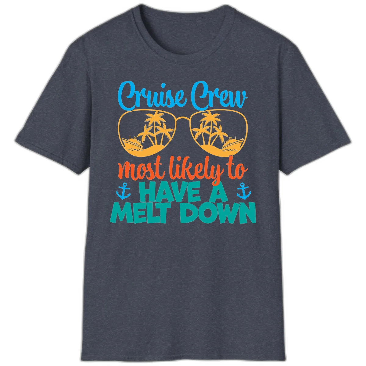 Cruise Crew Most Likely To Have A Meltdown T-Shirt in Heather Navy