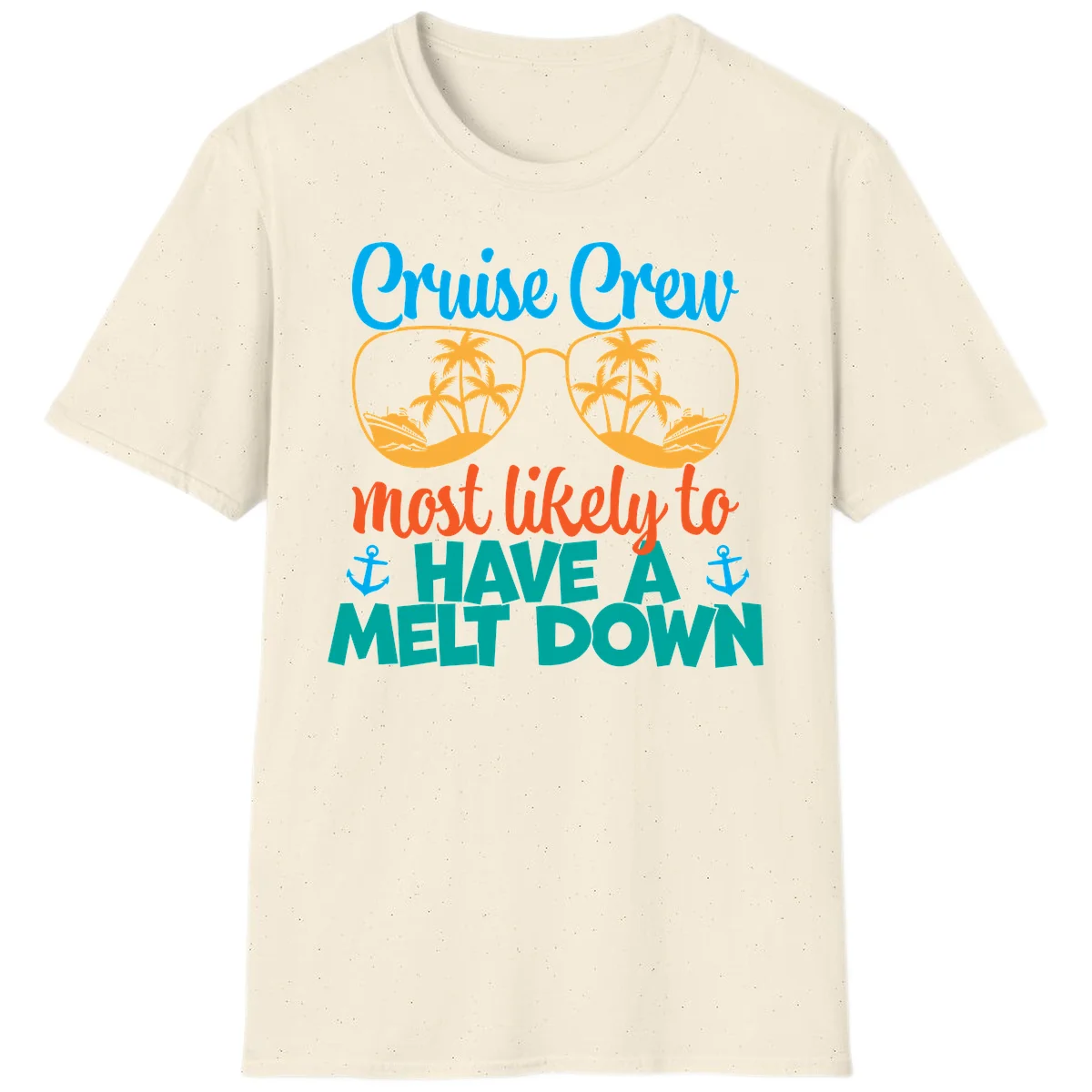 Cruise Crew Most Likely To Have A Meltdown T-Shirt in Natural