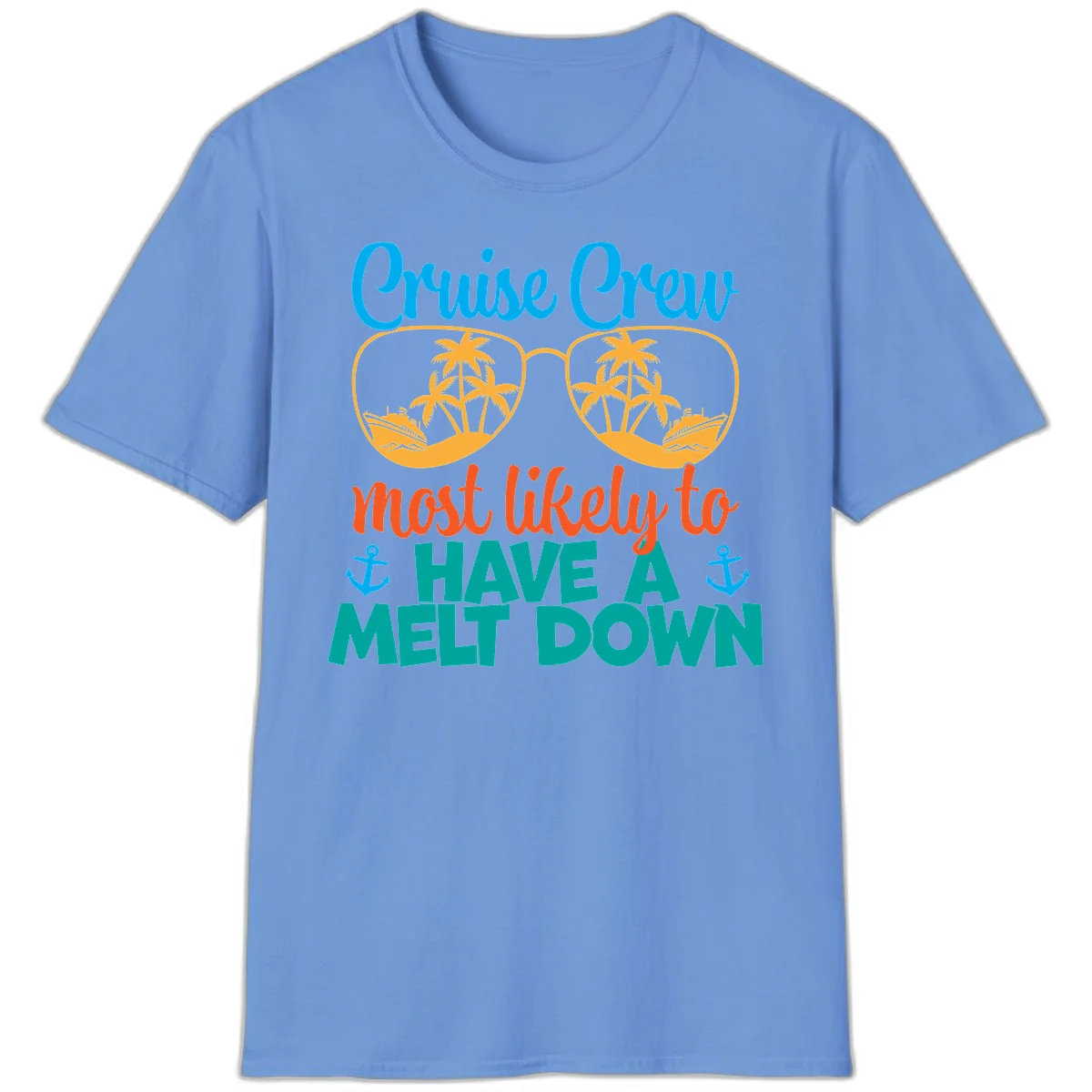 Cruise Crew Most Likely To Have A Meltdown T-Shirt in Carolina Blue