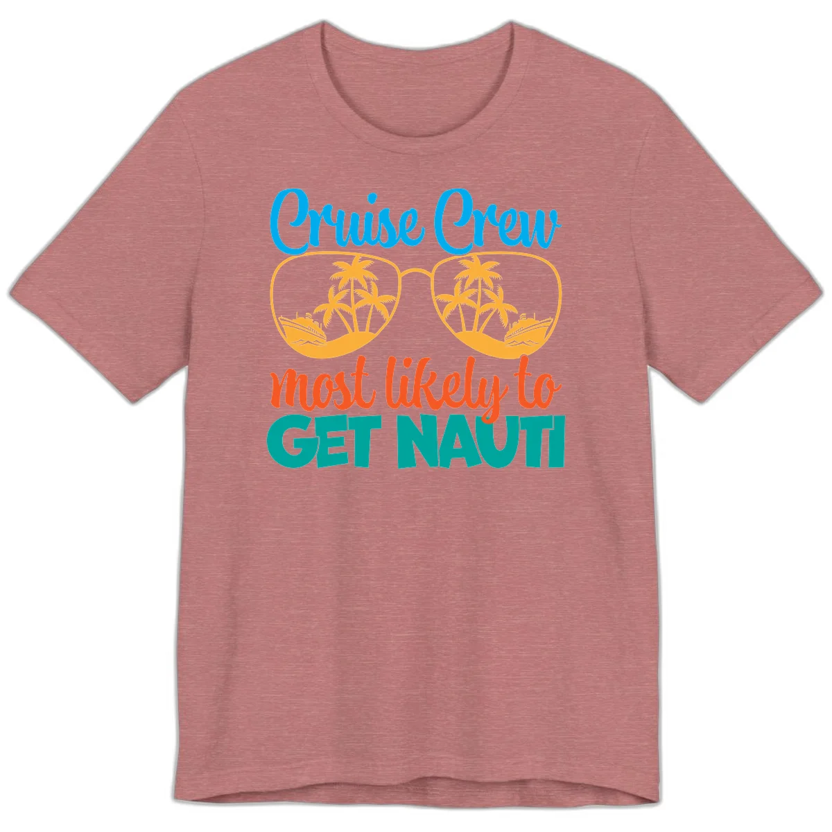 Cruise Crew Most Likely To Get Nautic Premium T-Shirt in Heather Mauve