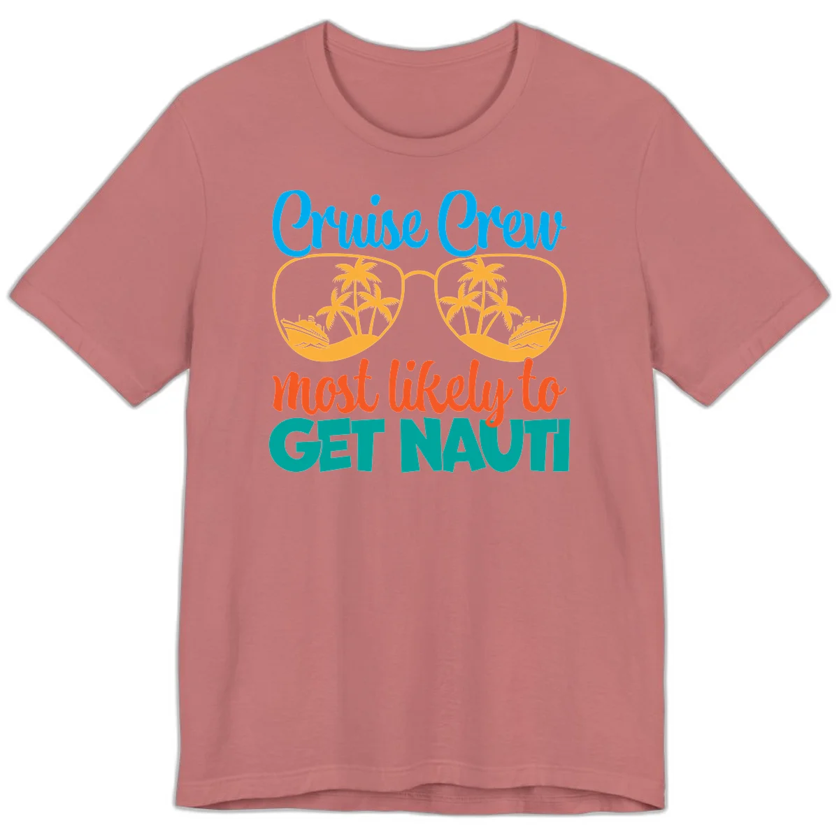 Cruise Crew Most Likely To Get Nautic Premium T-Shirt in Mauve