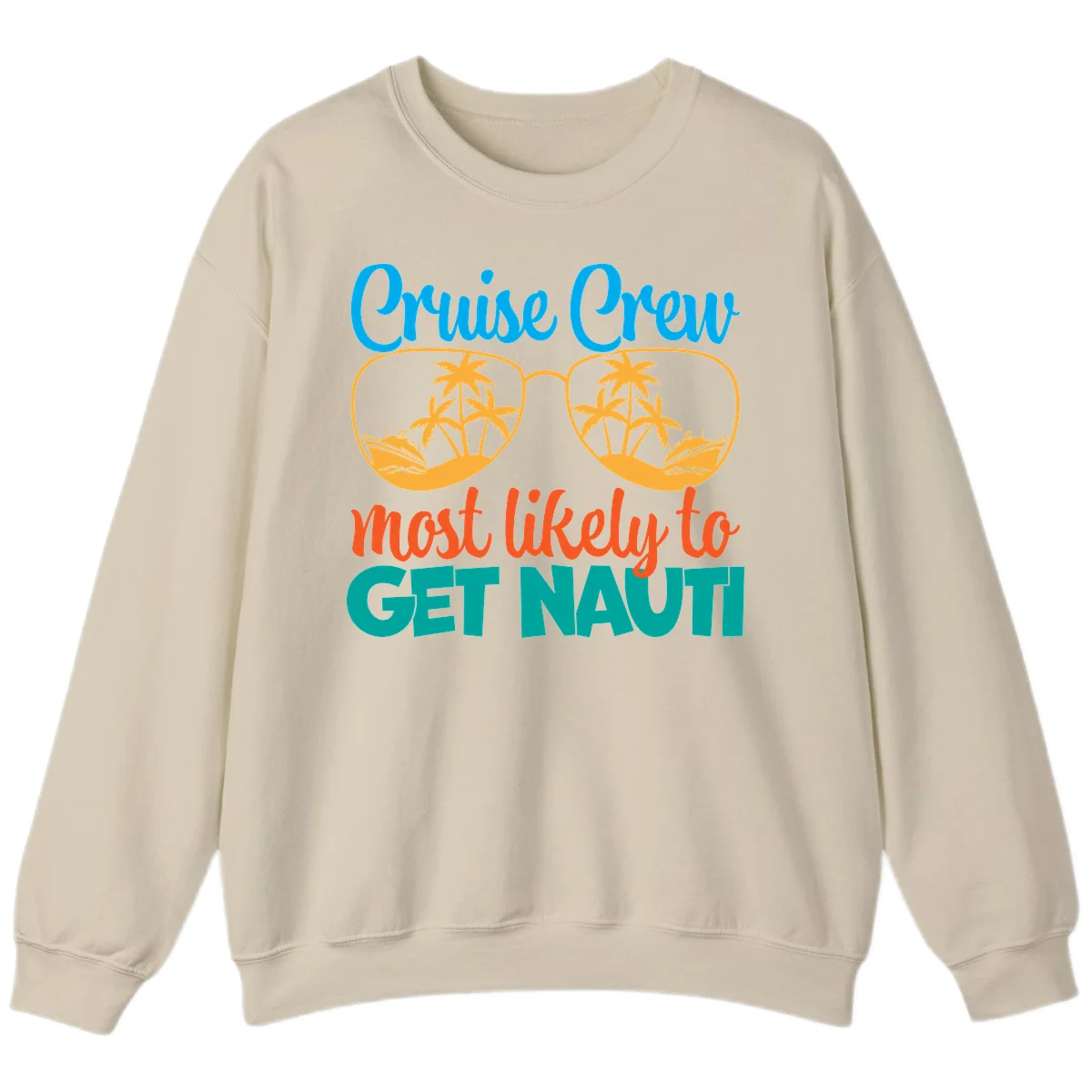 Cruise Crew Most Likely To Get Nautic Sweatshirt in Sand